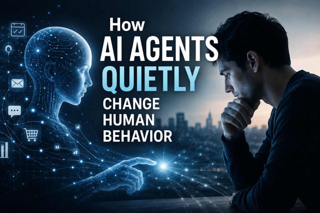 Futuristic AI agent interacting with a human while symbolizing how artificial intelligence quietly changes human behavior, attention, and decision-making