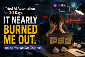 I Tried AI Automation for 30 Days. It Nearly Burned Me Out. AI automation burnout illustration showing stressed worker fixing broken ChatGPT and Make.com workflows late at night